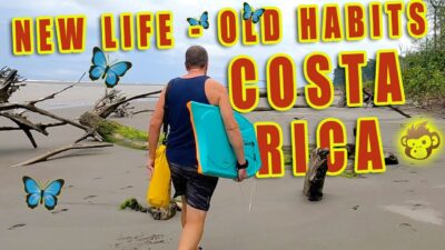 Costa Rica, New Life , new adventure, Old Habits?