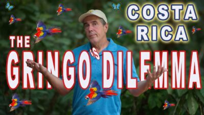 The Gringo's Dilemma in Costa Rica