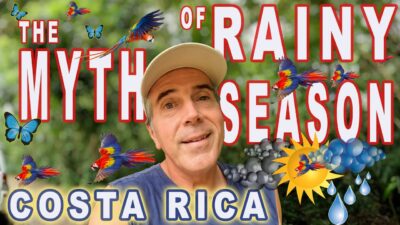 Truth and Myths of Costa Rica Rainy Season- A day if the life of the Green Season