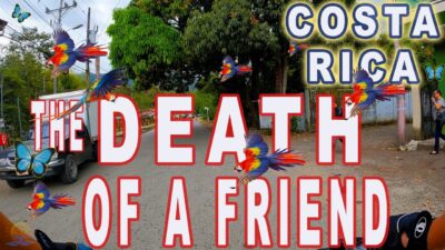 Death of an old Friend- Costa Rica Story