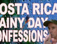 Costa Rica Story -Rainy Day Confessions