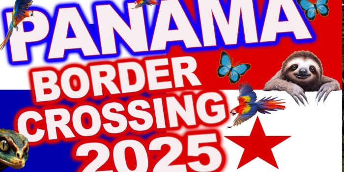 Panama Border crossing 2025. NEW IMPORTANT CHANGES!